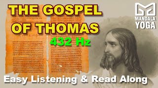 Gospel of Thomas  432 Hz  Gnostic Gospel  Secret Sayings of Jesus  Read Along [upl. by Calan]