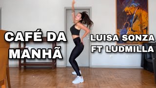 DANCE COVER  CAFÉ DA MANHÃ  Luisa Sonza ft Ludmilla espelhado [upl. by Groos913]