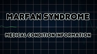 Marfan syndrome Medical Condition [upl. by Gardol]