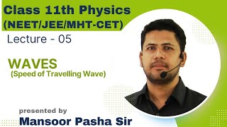 WAVES Class 11 PHYSICS Lecture  05 NEETJEEMHTCET Speed of Travelling Wave [upl. by Anile859]