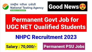 Good News  Govt Job Through UGC NET Score in PSU NHPC Recruitment through UGC NET PSU Jobs 2023 [upl. by Shurlocke450]