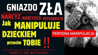 Jak perfidnie NARCYZ manipuluje dzieckiem przeciwko tobie [upl. by Novelc114]