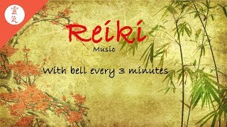 Reiki Meditation Energy Balancing With Bell Every 3 Minutes SelfHealing Nature Sounds [upl. by Audra896]