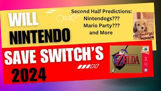 Can Nintendo Save 2024 for the Switch I say Yes [upl. by Arrat757]