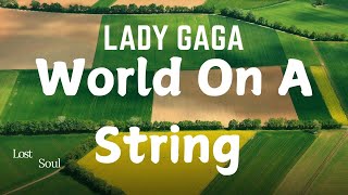 Lady Gaga  World On A String  Lyrics   Album Harlequin [upl. by Cyndie]