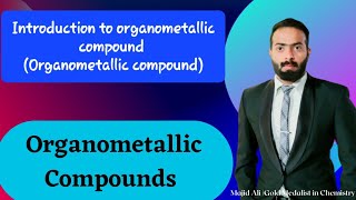 introduction to organometallic compound  Organometallic compound [upl. by Ladnor924]