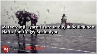 Meteoroloji uyardı Yurdun büyük bölümünde hafta sonu yağış bekleniyor [upl. by Arahk]