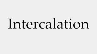 How to Pronounce Intercalation [upl. by Tolecnal]