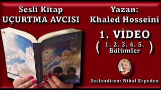 Uçurtma Avcısı  Seslendiren Nihal Erpeden  1 Video 1 2 3 4 5 bölümler [upl. by Nwahsat]