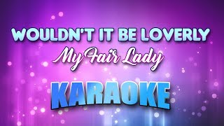 My Fair Lady  Wouldnt It Be Loverly Karaoke amp Lyrics [upl. by Brose]