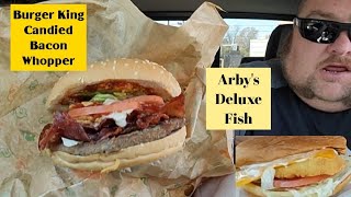 Burger King Candied Bacon Whopper Arbys fish deluxe [upl. by Dahlia]