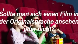 How to discuss Sollte man sich einen Film in der Originalsprache ansehen oder nichtTeil 2 Sprechen [upl. by Attenej]