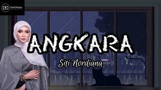 SITI NORDIANA  ANGKARA Lirik [upl. by Ellekcir76]