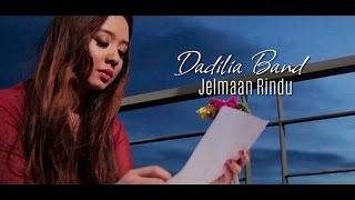 Dadilia Band  Jelmaan Rindu Official Music Video with Lyric [upl. by Yvel]