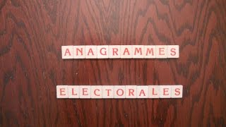 Anagrammes Électorales [upl. by Boyer927]