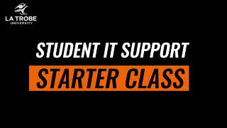 La Trobe Student IT Support Starter Class [upl. by Yelsha220]