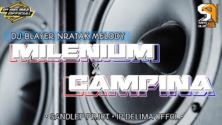 DJ MELODY MILENIUM × CAMPINA BASS BLAYER NRATAK COCOK BUAT BISINGIN TETANGGA [upl. by Oileve148]