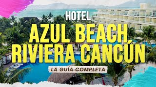 🟢 Hotel Azul Beach Riviera Cancún  La Guía Completa [upl. by Yenots]