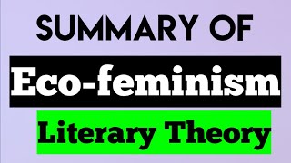 Eco Feminism। Summary of Ecofeminism Literary Theory। [upl. by Olympe205]