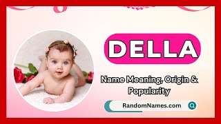 Della  Baby Girl Name Meaning Origin amp Popularity  RandomNamescom [upl. by Mudenihc]