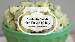 Podcast Episode 288 Probiotic Foods For The 4th of July [upl. by Eipper406]