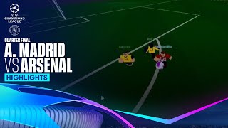 PRS S13  Arsenal VS Atletico Madrid  UCL Quarter Final  Highlights [upl. by Aloeda]