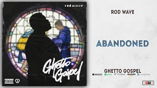 Rod Wave  Abandoned Ghetto Gospel [upl. by Nairad681]