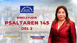 595 Psaltaren 145 Del 2 Santo Domingo Dominikanska Republiken 2 Juni 2024 [upl. by Nueoras]