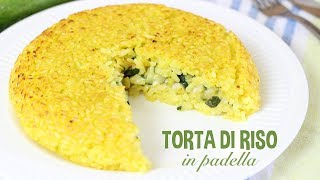 SFORMATO DI RISO IN PADELLA con zucchine e formaggio  ricetta semplice e veloce  rice cake [upl. by Ilsa]