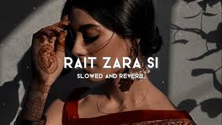 Rait Zara Si slowedreverb  Arijit Singh  Lofi Songs  SampR Lofi Music [upl. by Atinauq]