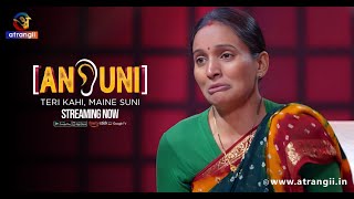 Ansuni  Teri Kahi Maine Suni  Episode  06  Streaming Now  Atrangii App  hindustanibhau [upl. by Adnovoj]