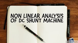 5 DC Motor  Non Linear Analysis of DC Shunt motors [upl. by Yetsirhc]