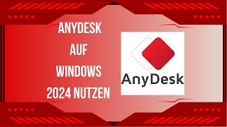 Anleitung AnyDesk auf Windows 2024 nutzen – SchrittfürSchritt Tutorial [upl. by Christiansen]