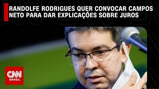 Randolfe Rodrigues quer convocar Campos Neto para dar explicações sobre juros  LIVE CNN [upl. by Eniad594]