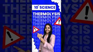 10th Science 🧪 Thermolysis How ⚠️ [upl. by Odawa]