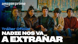 Nadie Nos Va A Extrañar  Tráiler oficial  Amazon Prime [upl. by Acissaj552]