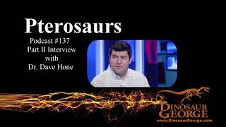 Pterosaur Interview Part II  Dr Dave Hone  Podcast 137 [upl. by Sarilda]