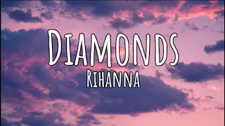 Rihanna  Diamonds Lyrics [upl. by Joses]