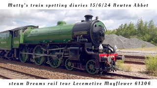 Mattys train spotting diaries 15624 Steam Dreams rail tour Loco 61306 Mayflower Newton Abbot Devon [upl. by Youngran]