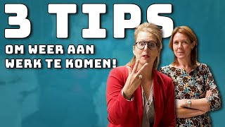 3 Tips  Hoe kom je weer aan het werk [upl. by Myna227]