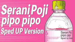 Serani Poji「pipo pipo（Sped Up Version）」 [upl. by Adi7]