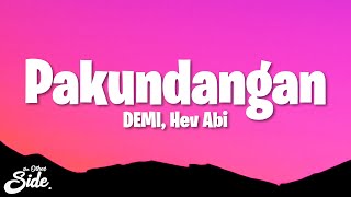 DEMI Hev Abi  Pakundangan Lyrics [upl. by Hanafee459]