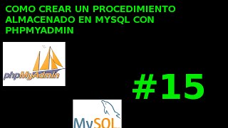 COMO CREAR UN PROCEDIMIENTO ALMACENADO EN MYSQL CON PHPMYADMIN 15 [upl. by Laurentium924]