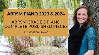 ABRSM Grade 5 piano 2023 amp 2024 Complete published pieces Jill Morton  piano [upl. by Adnalu]