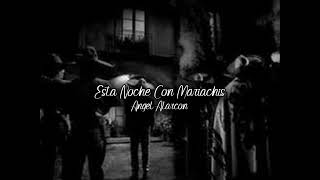 Está Noche Con Mariachis  Cover Lyrics angelalarconartista regionalmexicano cover mariachi [upl. by Nonez487]