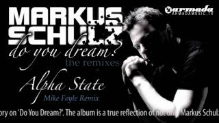 Markus Schulz  Alpha State Mike Foyle Remix [upl. by Carmine]