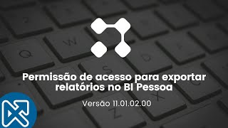 Financeiro  Permissão de acesso para exportar relatórios no BI Pessoa [upl. by Yemrej]