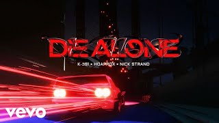 K391 Hoaprox Nick Strand  Die Alone Visualizer [upl. by Agnot]