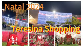 Decoração Natalina 2024Teresina Shopping Teresina Piauí [upl. by Nelan]