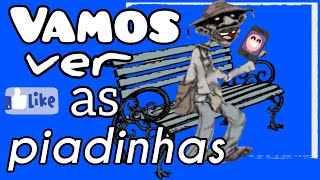 VAMOS VER AS PIADINHAS ANIMADAS [upl. by Edrahs]